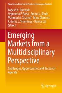 新興市場の学術的考察<br>Emerging Markets from a Multidisciplinary Perspective〈1st ed. 2018〉 : Challenges, Opportunities and Research Agenda