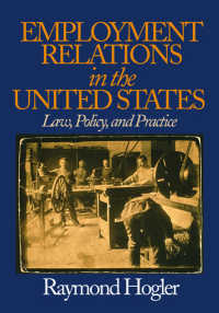 米国における労使関係：法、政策と実務<br>Employment Relations in the United States : Law, Policy, and Practice