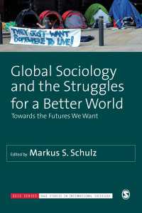 Global Sociology and the Struggles for a Better World : Towards the Futures We Want（First Edition）