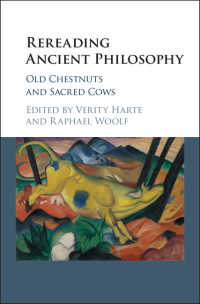 古代哲学再読<br>Rereading Ancient Philosophy : Old Chestnuts and Sacred Cows