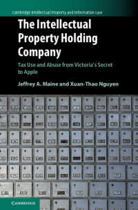 知財管理子会社の税務対策<br>The Intellectual Property Holding Company : Tax Use and Abuse from Victoria's Secret to Apple