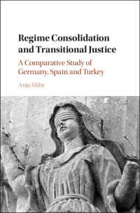 Regime Consolidation and Transitional Justice : A Comparative Study of Germany, Spain and Turkey