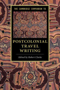 ケンブリッジ版　ポストコロニアル旅行記必携<br>The Cambridge Companion to Postcolonial Travel Writing