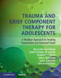 青年のためのトラウマ悲嘆コンポーネント療法<br>Trauma and Grief Component Therapy for Adolescents : A Modular Approach to Treating Traumatized and Bereaved Youth