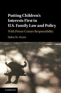 米国家族法と政策における子どもの利益の優先<br>Putting Children's Interests First in US Family Law and Policy : With Power Comes Responsibility