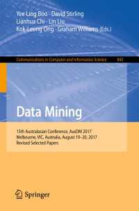 Data Mining : 15th Australasian Conference, AusDM 2017, Melbourne, VIC, Australia, August 19-20, 2017, Revised Selected Papers
