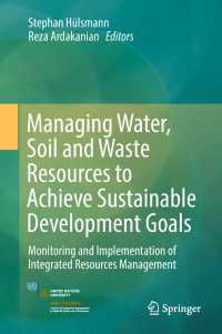 Managing Water, Soil and Waste Resources to Achieve Sustainable Development Goals : Monitoring and Implementation of Integrated Resources Management
