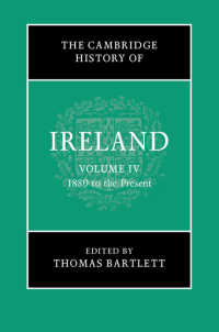 ケンブリッジ版　アイルランド史（全４巻）第４巻：1880年から現在まで<br>The Cambridge History of Ireland: Volume 4, 1880 to the Present