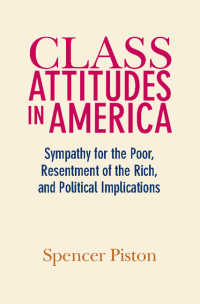 アメリカにみる階級的態度：貧困層への同情、富裕層への反感と政治的含意<br>Class Attitudes in America : Sympathy for the Poor, Resentment of the Rich, and Political Implications