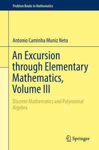 数学オリンピックで学ぶ初等数学３：離散数学・多項式代数<br>An Excursion through Elementary Mathematics, Volume III〈1st ed. 2018〉 : Discrete Mathematics and Polynomial Algebra