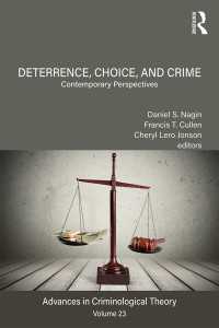 Deterrence, Choice, and Crime, Volume 23 : Contemporary Perspectives