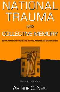 アメリカ史に見る国家的トラウマと集合的記憶（第２版）<br>National Trauma and Collective Memory : Extraordinary Events in the American Experience（2）