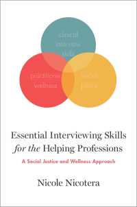 Essential Interviewing Skills for the Helping Professions : A Social Justice and Wellness Approach