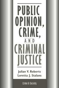 Public Opinion, Crime, And Criminal Justice