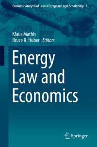 エネルギーの法と経済学<br>Energy Law and Economics〈1st ed. 2018〉