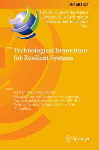 Technological Innovation for Resilient Systems〈1st ed. 2018〉 : 9th IFIP WG 5.5/SOCOLNET Advanced Doctoral Conference on Computing, Electrical and Industrial Systems, DoCEIS 2018, Costa de Caparica, Portugal, May 2-4, 2018, Proceedings