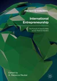 International Entrepreneurship〈1st ed. 2018〉 : The Pursuit of Opportunities across National Borders