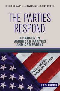 The Parties Respond : Changes in American Parties and Campaigns（5 NED）