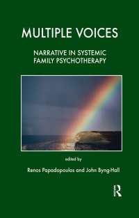 Multiple Voices : Narrative in Systemic Family Psychotherapy