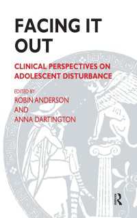 Facing It Out : Clinical Perspectives on Adolescent Disturbance
