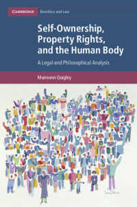 人体の自己所有権：法的・哲学的分析<br>Self-Ownership, Property Rights, and the Human Body : A Legal and Philosophical Analysis