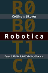 言論の自由と人工知能<br>Robotica : Speech Rights and Artificial Intelligence