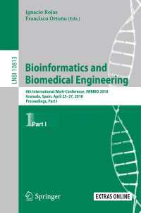 Bioinformatics and Biomedical Engineering〈1st ed. 2018〉 : 6th International Work-Conference, IWBBIO 2018, Granada, Spain, April 25–27, 2018, Proceedings, Part I