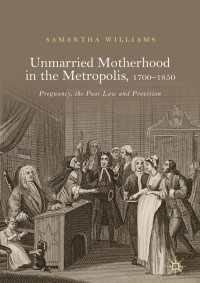 ロンドンの未婚の母<br>Unmarried Motherhood in the Metropolis, 1700–1850 : Pregnancy, the Poor Law and Provision