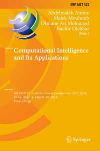 Computational Intelligence and Its Applications〈1st ed. 2018〉 : 6th IFIP TC 5 International Conference, CIIA 2018, Oran, Algeria, May 8-10, 2018, Proceedings