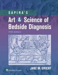 サパイラ身体診察のアートとサイエンス（第５版）<br>Sapira's Art & Science of Bedside Diagnosis（5）