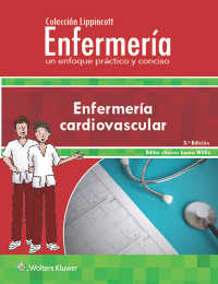 Colección Lippincott Enfermería. Un enfoque práctico y conciso: Enfermería cardiovascular, 3.ª（3）
