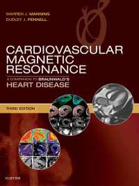 心臓血管ＭＲ（第３版）<br>Cardiovascular Magnetic Resonance : A Companion to Braunwald's Heart Disease E-Book（3）