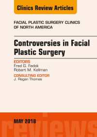 Controversies in Facial Plastic Surgery, An Issue of Facial Plastic Surgery Clinics of North America