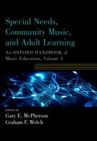 Special Needs, Community Music, and Adult Learning : An Oxford Handbook of Music Education, Volume 4