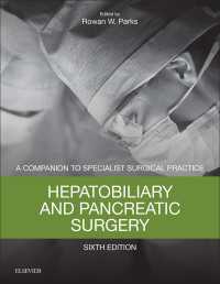 Hepatobiliary and Pancreatic Surgery E-Book : Companion to Specialist Surgical Practice（6）