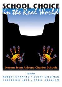 School Choice In The Real World : Lessons From Arizona Charter Schools