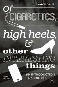 Ｍ．ダネシ著／記号論入門（第３版）<br>Of Cigarettes, High Heels, and Other Interesting Things〈3rd ed. 2018〉 : An Introduction to Semiotics（3）