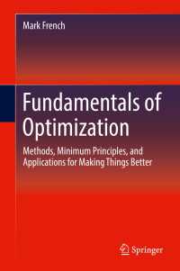 Fundamentals of Optimization〈1st ed. 2018〉 : Methods, Minimum Principles, and Applications for Making Things Better