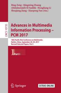 Advances in Multimedia Information Processing – PCM 2017 : 18th Pacific-Rim Conference on Multimedia, Harbin, China, September 28-29, 2017, Revised Selected Papers, Part I