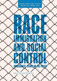Race, Immigration, and Social Control〈1st ed. 2018〉 : Immigrants’ Views on the Police