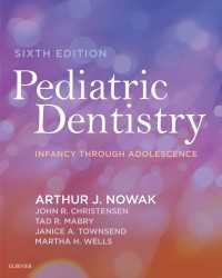 小児歯科学：幼児から青年まで（第６版）<br>Pediatric Dentistry - E-Book : Pediatric Dentistry - E-Book（6）