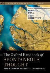 オックスフォード版　自発的思考ハンドブック<br>The Oxford Handbook of Spontaneous Thought : Mind-Wandering, Creativity, and Dreaming