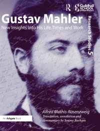 Gustav Mahler : New Insights into His Life, Times and Work