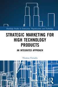 ハイテク商品の戦略的マーケティング<br>Strategic Marketing for High Technology Products : An Integrated Approach