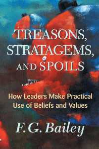 Ｆ．Ｇ．ベイリー著／背信、策略と利権<br>Treasons, Stratagems, And Spoils : How Leaders Make Practical Use Of Beliefs And Values