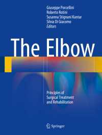 The Elbow〈1st ed. 2018〉 : Principles of Surgical Treatment and Rehabilitation