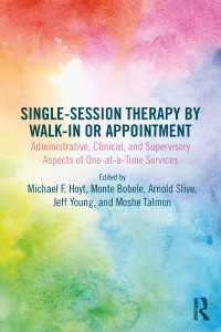 Single-Session Therapy by Walk-In or Appointment : Administrative, Clinical, and Supervisory Aspects of One-at-a-Time Services