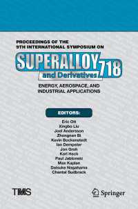 Proceedings of the 9th International Symposium on Superalloy 718 & Derivatives: Energy, Aerospace, and Industrial Applications〈1st ed. 2018〉