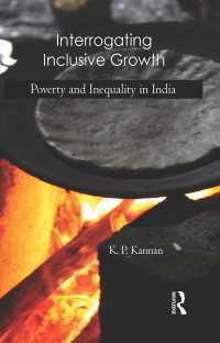 Interrogating Inclusive Growth : Poverty and Inequality in India