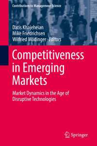 新興市場における競争力<br>Competitiveness in Emerging Markets : Market Dynamics in the Age of Disruptive Technologies